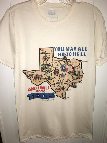 "You May All Go To Hell... I'll Go To Texas!" Tee